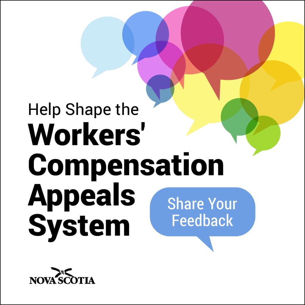 The words "Help shape the workers' compensation appeals system" in black text on a white background with colourful speech bubbles and the Nova Scotia Government logo