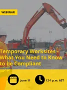 Photograph promoting a webinar titled "Temporary Worksites - What You Need to Know to be Compliant," featuring construction workers and excavators at a worksite.