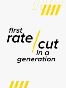 First Rate Cut in a Generation